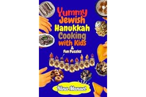 Yummy Jewish Hanukkah Cooking with Kids & Fun Puzzles: 72 Recipes, Stories & Activities for Kids and Families to Celebrate Hanukkah Together (Stories, Puzzles & Traditions for Jewish Kids)
