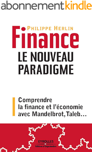 Download Finance - Le nouveau paradigme: Comprendre la crise avec Mandelbrot, Taleb... (ED ORGANISATION) PDF