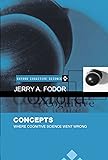 Concepts: Where Cognitive Science Went Wrong (Oxford Cognitive Science Series)
