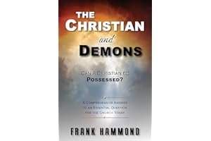 Can a Christian be Possessed? Like in the Movies?: A Comprehensive Answer to an Essential Question for the Church Today