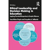 Ethical Leadership and Decision Making in Education