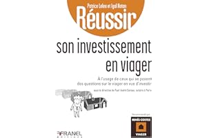 Réussir son investissement en viager: à l'usage de ceux qui se posent des questions sur le viager en vue d'investir (French E