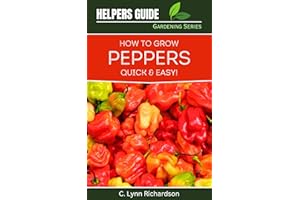 HELPERS GUIDE Gardening Series: How To Grow Peppers Quick & Easy!