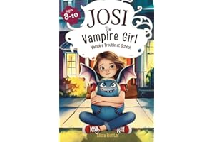 Josi – The Vampire Girl | A Magical & Exciting Chapter Book for Kids Ages 8-10 About Friendship, Courage, and Embracing What 