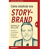 Cómo construir una StoryBrand: Clarifica tu mensaje para que la gente te escuche (Gestión del conocimiento) (Spanish… book cover