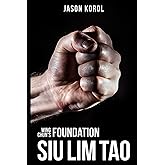 Wing Chun's Foundation: Siu Lim Tao
