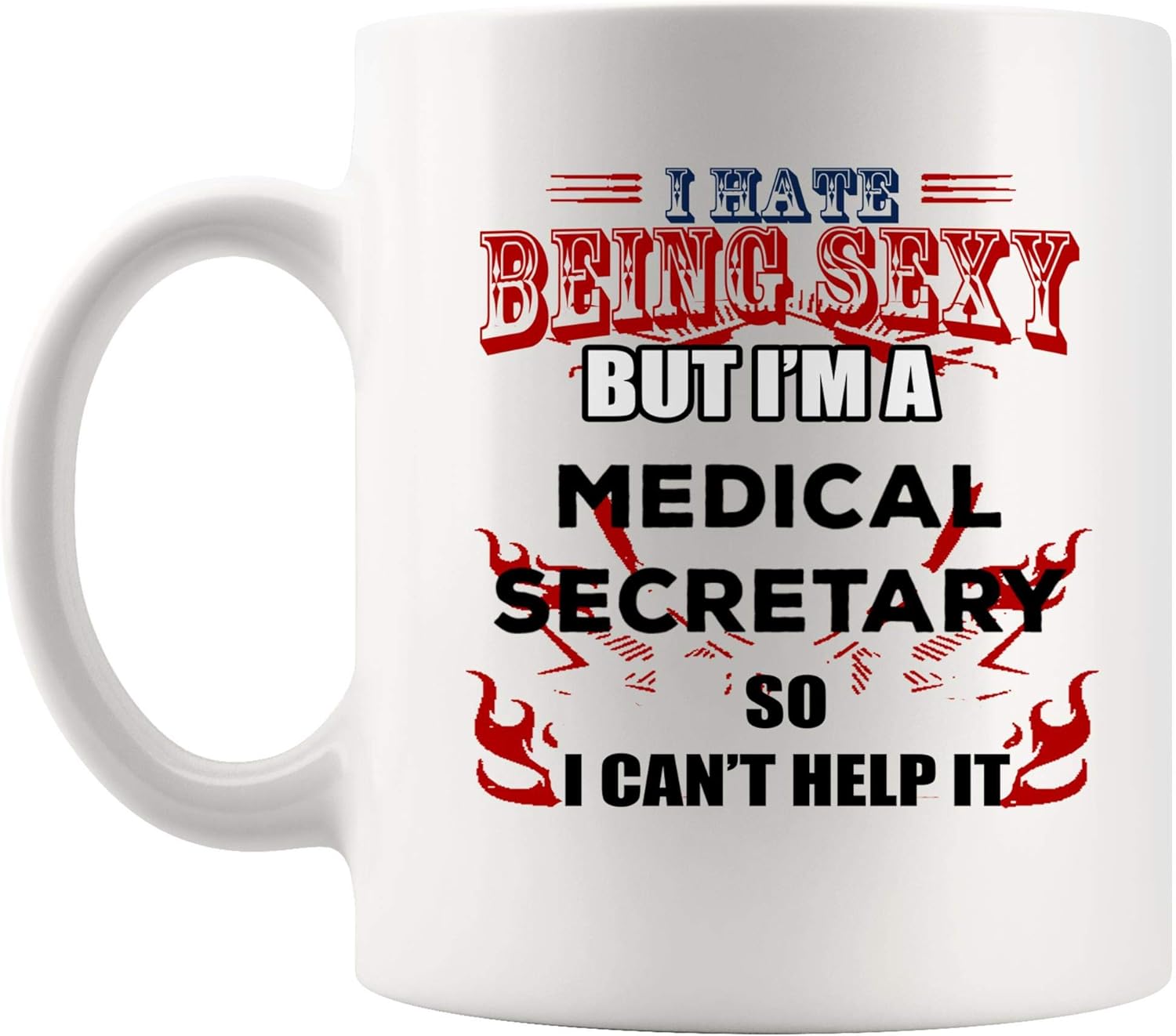 Proud Hate Being Sexy Medical Secretary Mug Best Coffee Cup