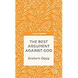 The Best Argument against God (Palgrave Pivot)