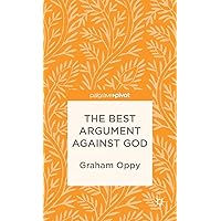 The Best Argument against God (Palgrave Pivot)