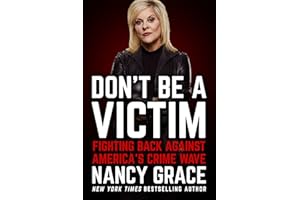 Don't Be a Victim: Fighting Back Against America's Crime Wave