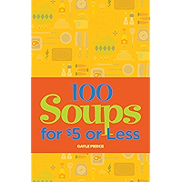 100 Soups for $5 or Less book cover 100 Soups for $5 or Less book cover