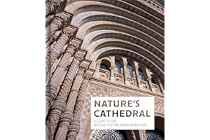 Nature's Cathedral: A guide to the Natural History Museum building