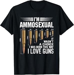 I'm Ammosexual Guns Lover Enthusiast Second Amendment Funny T-Shirt