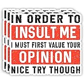 (3pcs) in Order to Insult Me I Must First Value Your Opinion Nice Try Though Sticker Funny Sayings Sarcastic Quotes Vinyl Decal for Tumbler Laptop Kindle Water Bottles Books Phone - Size 3x2.5 Inch