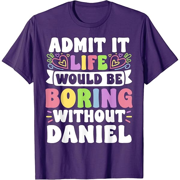 T-shirt Drôle 'I'm Daniel Doing Daniel Things' – Cadeau Personnalisé Prénom