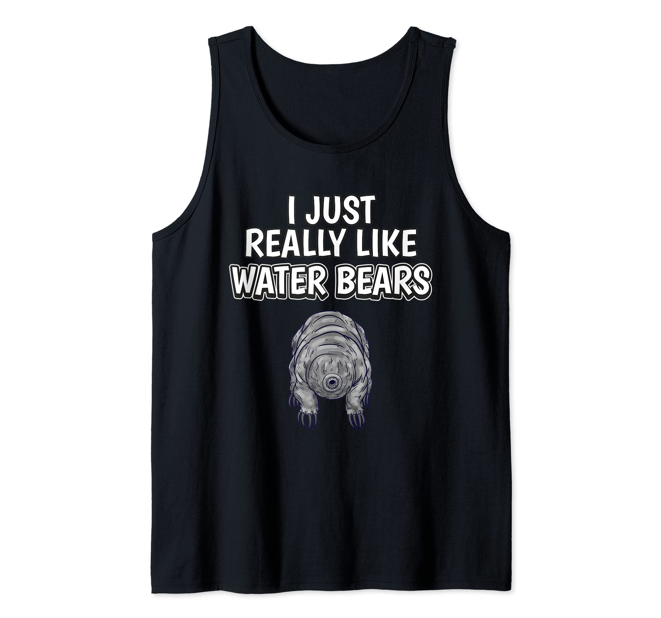 Tardigrade Quote I Just Really Like Water Bears Tank Top