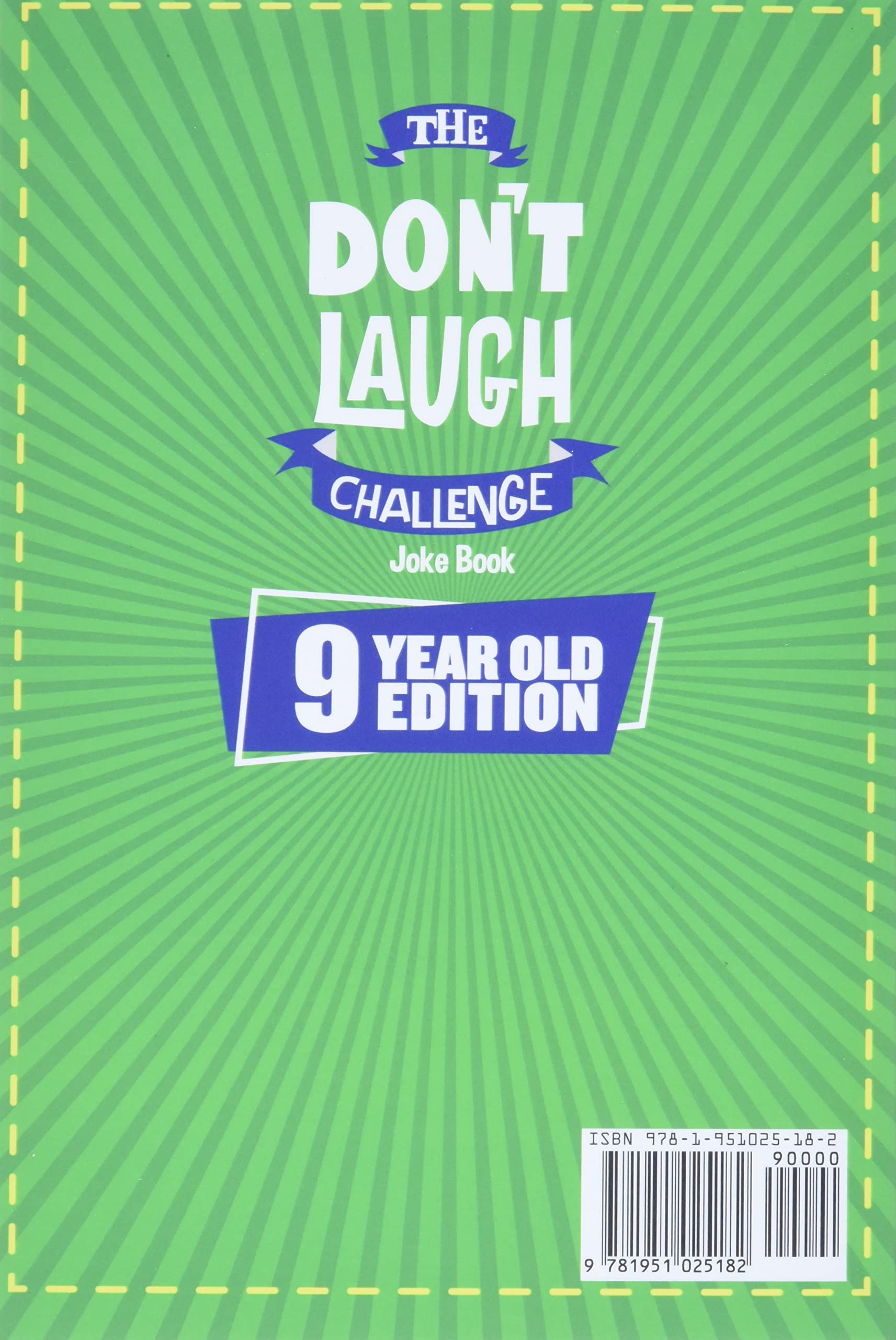 The Don't Laugh Challenge - 9 Year Old Edition: The LOL Interactive Joke Book Contest Game for Boys and Girls Age 9 The Don't Laugh Challenge - 9 Year Old Edition: The LOL Interactive Joke Book Contest Game for Boys and Girls Age 9 The Don't Laugh Challenge - 9 Year Old Edition: The LOL Interactive Joke Book Contest Game for Boys and Girls Age 9 Paperback Kindle