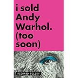 I Sold Andy Warhol (Too Soon): A Memoir
