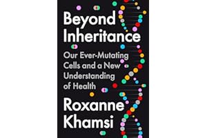 Beyond Inheritance: Our Ever-Mutating Cells and a New Understanding of Health