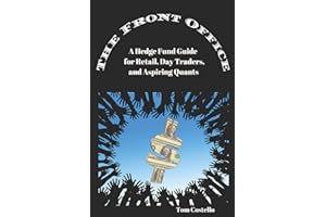 The Front Office: A Hedge Fund Guide for Retail, Day Traders, and Aspiring Quants