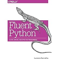 Fluent Python: Clear, Concise, and Effective Programming
