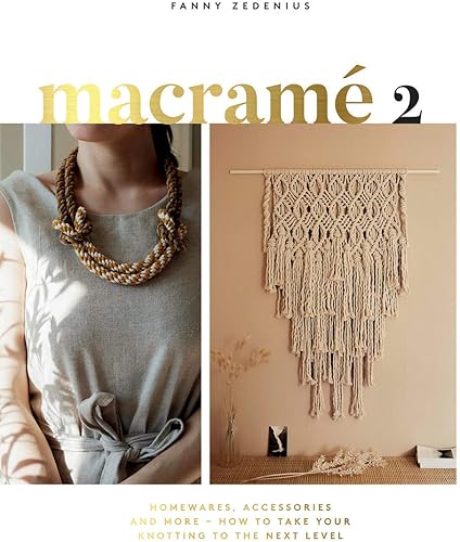 Download Macrame 2: Accessories, Homewares & More ? How to Take Your Knotting to the Next Level PDF