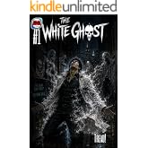 THE WHITE GHOST: ISSUE 1