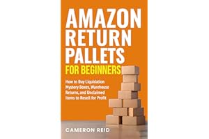 �鶹�� Return Pallets for Beginners: How to Buy Liquidation Mystery Boxes, Warehouse Returns, and Unclaimed Items to Resell f
