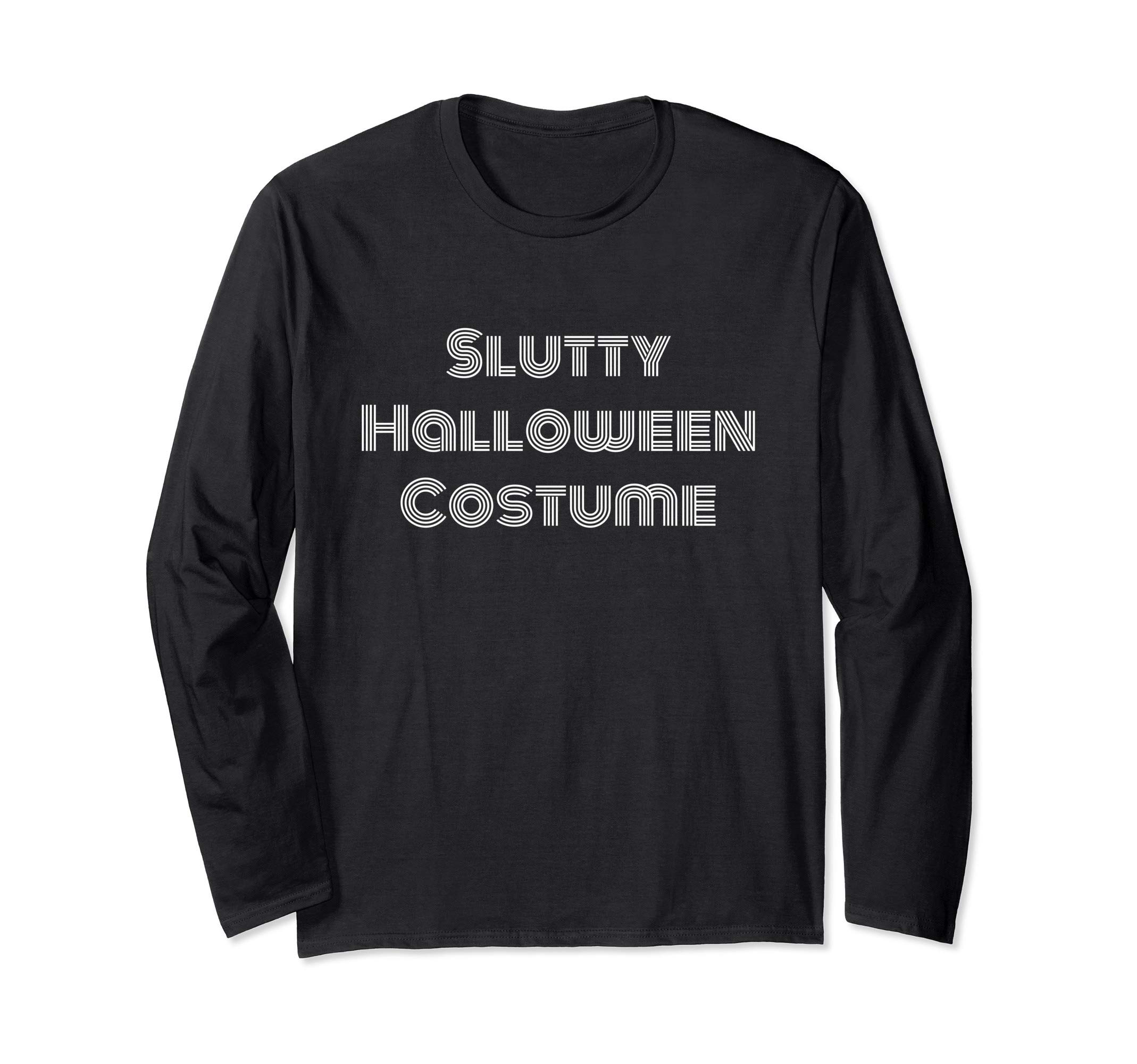 Slutty Halloween Costume Sext Adult Costumes Long Sleeve T-Shirt