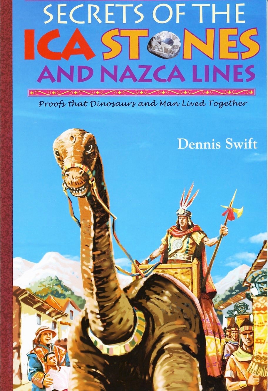 Secrets Of The Ica Stones And Nazca Lines Dennis Swift Amazon Com Books