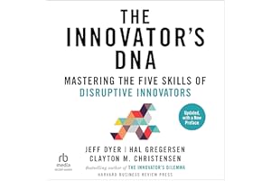 The Innovator's DNA, Updated, with a New Preface: Mastering the Five Skills of Disruptive Innovators