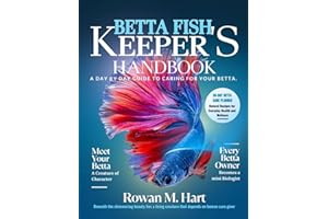 BETTA FISH KEEPER'S HANDBOOK: A day by day guide to caring for your betta
