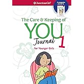 The Care and Keeping of You Journal: for Younger Girls (American Girl® Wellbeing)