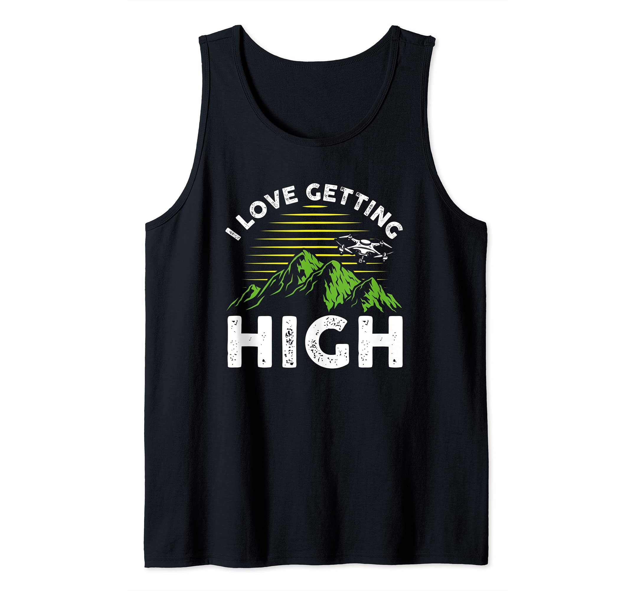 Funny RC Drone Test Pilot I Love Getting High Tank Top