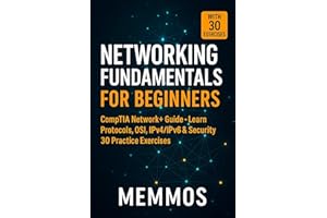 Networking Fundamentals: The Complete Beginner's Guide: Master LAN, WAN, TCP/IP, Security & Routing - Includes Dictionary and