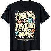 Floral Vintage Motherhood is Kingdom Work Mama Mothers Day T-Shirt