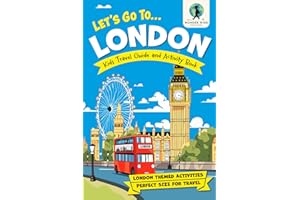 Let’s Go To London: Kids Activity Book and Travel Guide — Feature Packed London Themed Activities and Fun Facts