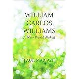 William Carlos Williams: A New World Naked