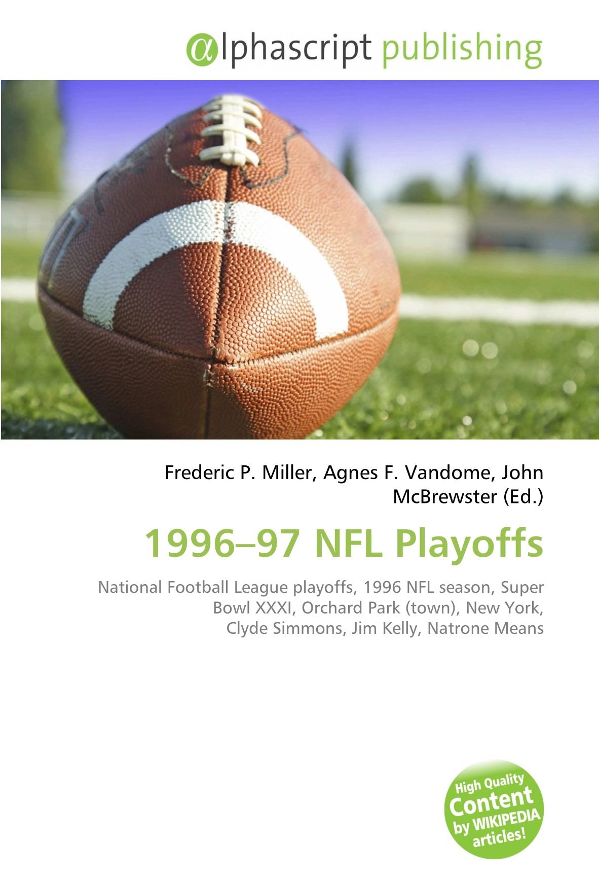 Amazon.it: 1996–97 Nfl Playoffs: National Football League Playoffs, 1996 Nfl Season, Super Bowl Xxxi, Orchard Park (Town), New York, Clyde Simmons, Jim Kelly, Natrone Means - Miller, Frederic P., Vandome, Agnes F.,