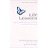 Life Lessons: How Our Mortality Can Teach Us About Life and Living