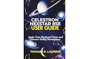 Celestron NexStar 8SE User Guide: Ignite Your Backyard Views and Discover Stellar Masterpieces