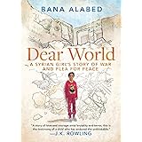 Dear World: A Syrian Girl's Story of War and Plea for Peace
