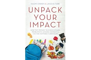 Unpack Your Impact: How Two Primary Teachers Ditched Problematic Lessons and Built a Culture-Centered Curriculum