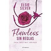Flawless: Sin reglas: La saga Chestnut Springs: Libro 1