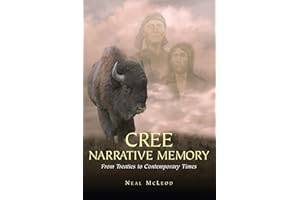 Cree Narrative Memory: From Treaties to Contemporary Times