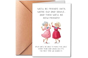 Funny Birthday Card for Women - "We'll Be Friends Until We're Old and Senile" - Hysterical Happy Birthday Card for Best Frien