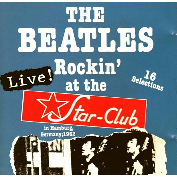 Beatles - 1962 Live at the Star Club in Hamburg - Amazon.com Music