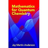 Mathematics for Quantum Chemistry (Dover Books on Chemistry)