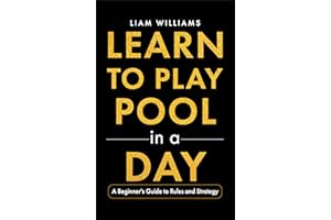 Learn to Play Pool in a Day: A Beginner's Guide to Rules and Strategy (Learn to Play Games in a Day)