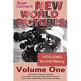 Roger Corman's New World Pictures (1970-1983): An Oral History Volume 1